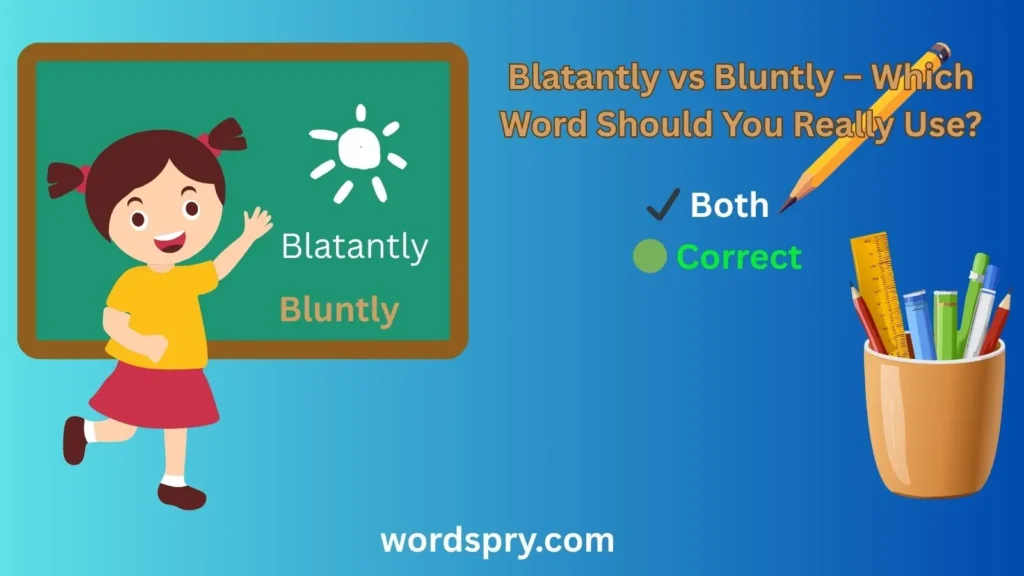blatantly-vs-bluntly
